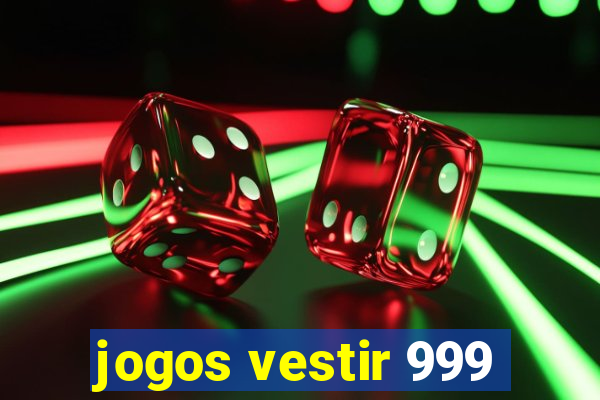 jogos vestir 999